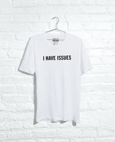 Site Exclusive! I Have Issues T-Shirt White