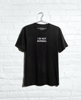 Site Exclusive! I'm Not Normal T-Shirt Black