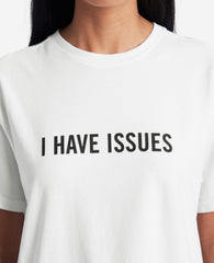 Site Exclusive! I Have Issues T-Shirt White