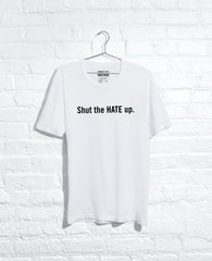 Site Exclusive! Shut The Hate Up T-Shirt White